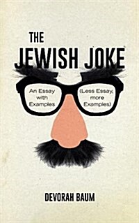 The Jewish Joke : An Essay with Examples (Less Essay, More Examples) (Hardcover)