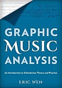 Graphic Music Analysis: An Introduction to Schenkerian Theory and Practice (Hardcover)