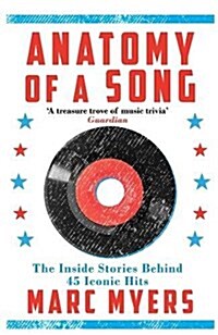 Anatomy of a Song : The Inside Stories Behind 45 Iconic Hits (Paperback)