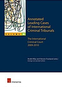 Annotated Leading Cases of International Criminal Tribunals - volume 50 : The International Criminal Court 2009-2010 (Paperback)