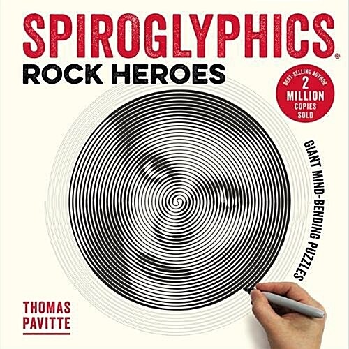 Spiroglyphics: Rock Heroes : Colour and Reveal Your Musical Heroes in These 20 Mind-Bending Puzzles (Paperback)