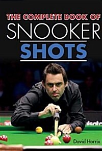 The Complete Book of Snooker Shots (Paperback)