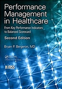 Performance Management in Healthcare : From Key Performance Indicators to Balanced Scorecard (Paperback, 2 ed)