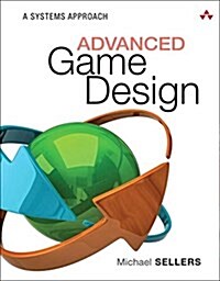 Advanced Game Design: A Systems Approach (Paperback)