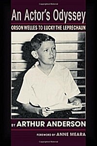 An Actors Odyssey: From Orson Welles to Lucky the Leprechaun (Paperback)