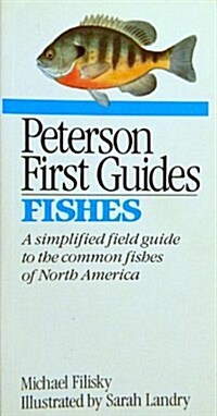 Peterson First Guides: Fishes, A Simplified Field Guide to Common Fishes of North America (Paperback, 1st Edition.)