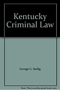 Kentucky Criminal Law (Hardcover, Second)