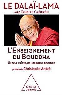 Lenseignement du Bouddha : Un seul maître, de nombreux disciples (Paperback)