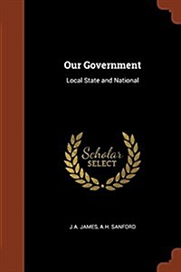Our Government: Local State and National (Paperback)