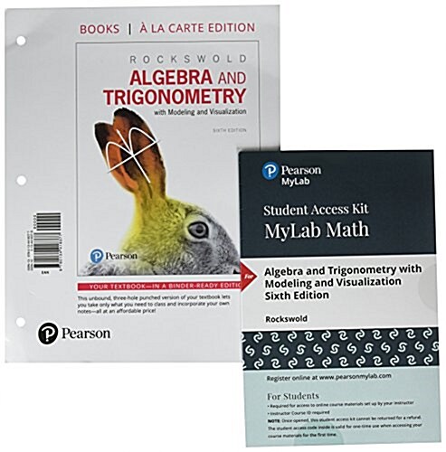 Algebra and Trigonometry with Modeling & Visualization, Books a la Carte Edition Plus Mylab Math with Etext -- 24-Month Access Card Package (Hardcover, 6)