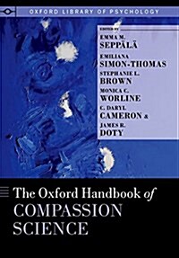 The Oxford Handbook of Compassion Science (Hardcover)