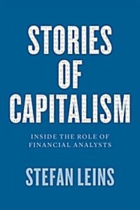 Stories of Capitalism: Inside the Role of Financial Analysts (Paperback)