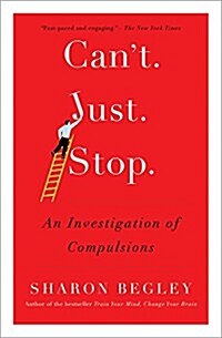Cant Just Stop: An Investigation of Compulsions (Paperback)