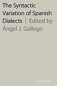 The Syntactic Variation of Spanish Dialects (Hardcover)