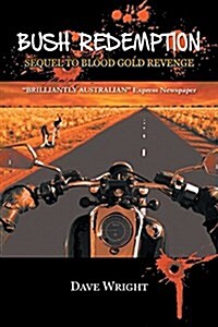 Bush Redemption: Sequel to Blood Gold Revenge (Paperback)