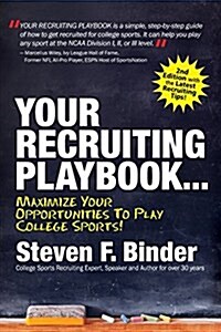 Your Recruiting Playbook...Maximize Your Opportunities to Play College Sports (2nd Edition, 2017) (Paperback)