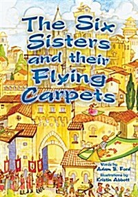 The Six Sisters and Their Flying Carpets (Paperback)