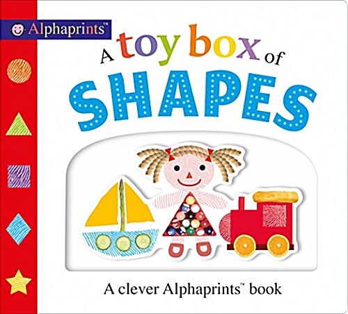 A Toy Box of Shapes: A Touch-And-Learn Alphaprints Book (Board Books)