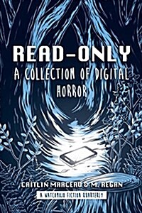 Read-Only: A Collection of Digital Horror (Paperback)