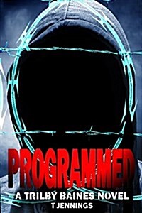 Programmed: A Trilby Baines Thriller (Paperback)