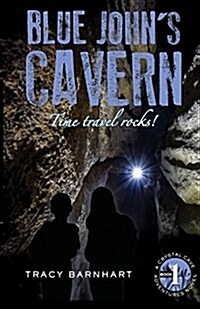Blue Johns Cavern: Time Travel Rocks! (Paperback)