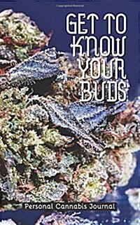 Get to Know Your Buds: Personal Cannabis Journal - Vol 2 (Paperback)