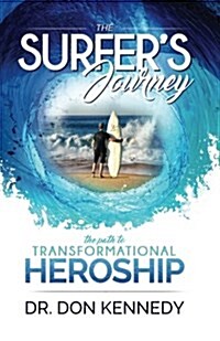 The Surfers Journey: The Path to Transformational Heroship (Paperback)