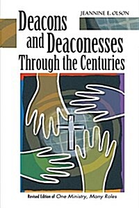 Deacons and Deaconesses Through the Centuries (Paperback)