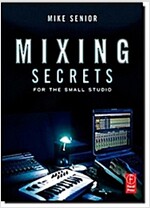 Mixing Secrets for  the Small Studio (Paperback)