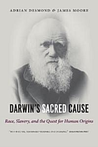 Darwins Sacred Cause: Race, Slavery and the Quest for Human Origins (Paperback)