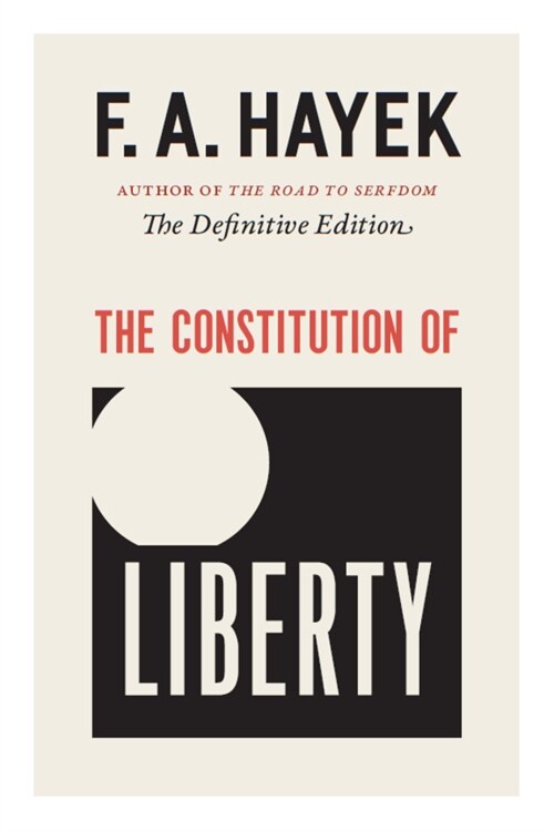 The Constitution of Liberty: The Definitive Edition Volume 17 (Hardcover)