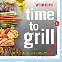 Webers Time to Grill (Paperback)