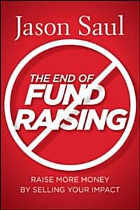 The End of Fundraising (Hardcover)