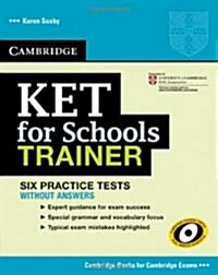 Ket for Schools Trainer Six Practice Tests Without Answers (Paperback)
