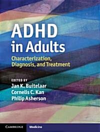 ADHD in Adults : Characterization, Diagnosis, and Treatment (Hardcover)