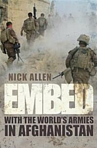 Embed : To the End with the Worlds Armies in Afghanistan (Hardcover)