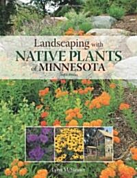 Landscaping with Native Plants of Minnesota - 2nd Edition (Paperback, 2, New Edition, Ne)