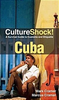 CultureShock! Cuba: A Survival Guide to Customs and Etiquette (Paperback, 3rd)