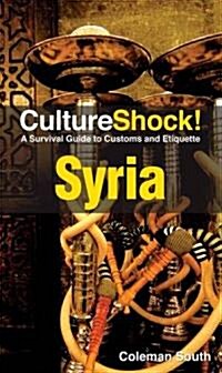 CultureShock! Syria: A Survival Guide to Customs and Etiquette (Paperback, 4th)