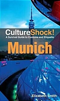 CultureShock! Munich: A Survival Guide to Customs and Etiquette (Paperback, 3rd)