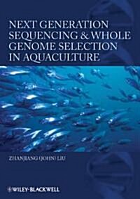 Next Generation Sequencing and Whole Genome Selection in Aquaculture (Hardcover)