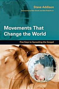 Movements That Change the World: Five Keys to Spreading the Gospel (Paperback)