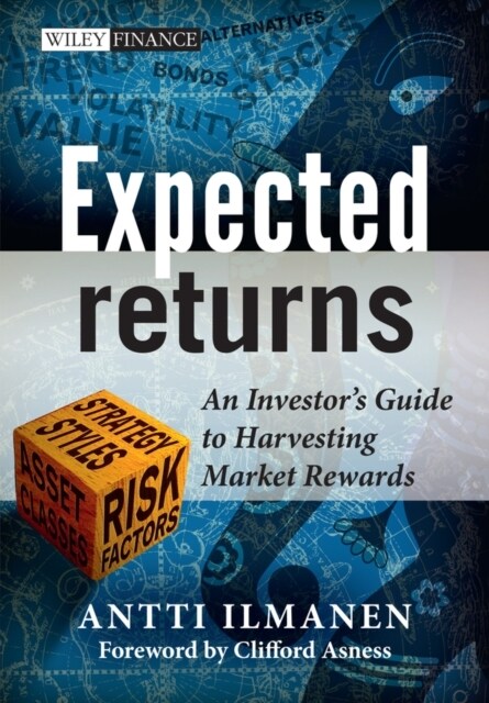 Expected Returns: An Investors Guide to Harvesting Market Rewards (Hardcover)