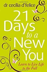 Twenty One Days to a New You : Dare to be Yourself! (Paperback)