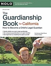 The Guardianship Book for California (Paperback, 8th)