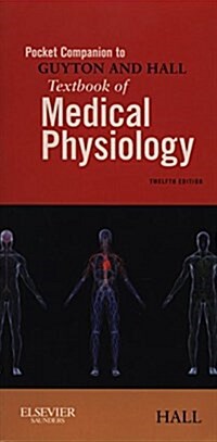 Pocket Companion to Guyton and Hall Textbook of Medical Physiology (Paperback, 12)