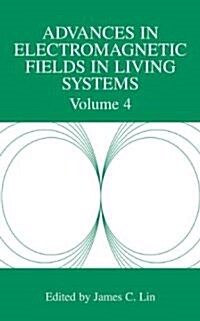 Advances in Electromagnetic Fields in Living Systems: Volume 4 (Paperback)