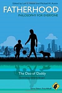 Fatherhood - Philosophy for Everyone: The DAO of Daddy (Paperback)