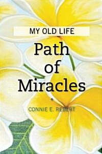 Path of Miracles: My Old Life (Paperback)