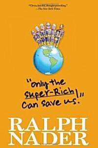 Only the Super-Rich Can Save Us! (Paperback, Edition)